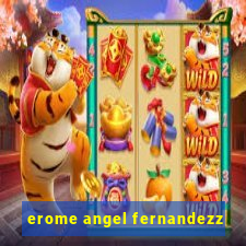 erome angel fernandezz